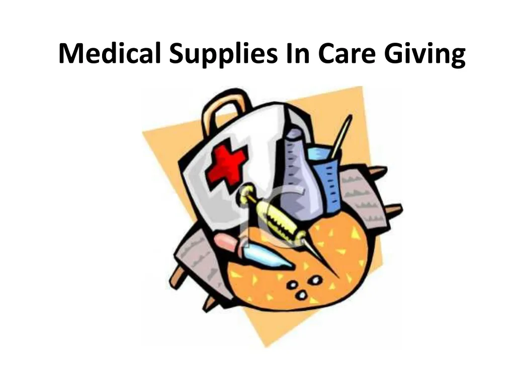 medical supplies in care giving