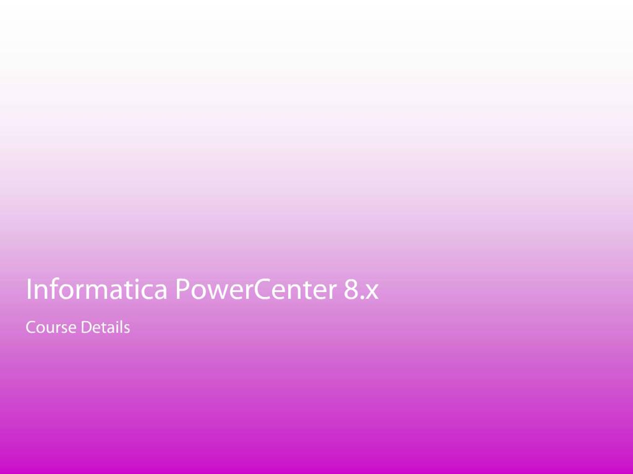 PPT - Informatica PowerCenter 8.x PowerPoint Presentation, free ...