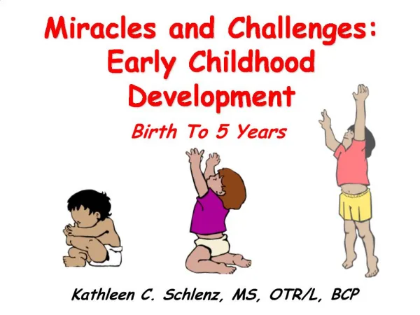 Miracles and Challenges: Early Childhood Development