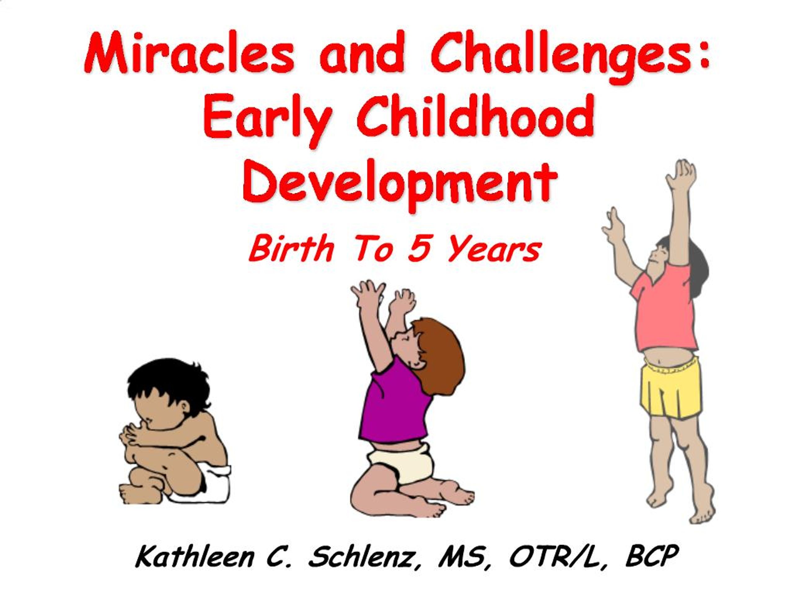 PPT - Miracles and Challenges: Early Childhood Development PowerPoint ...