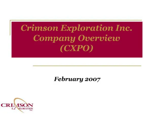 Crimson Exploration Inc. Company Overview CXPO