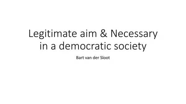 Legitimate aim &amp; Necessary in a democratic society