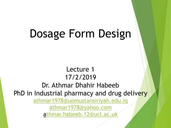 Dosage Form Design Lecture 1 17/2/2019 Dr. Athmar Dhahir Habeeb