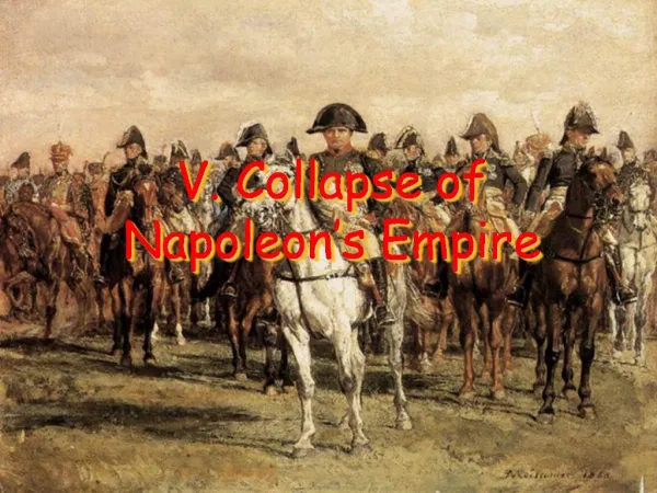 V. Collapse of Napoleon s Empire