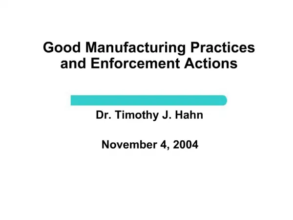 Good Manufacturing Practices and Enforcement Actions