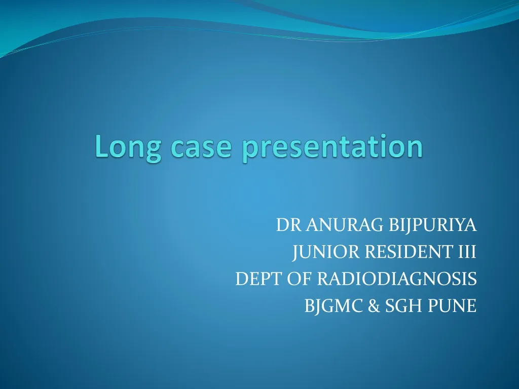 long case presentation