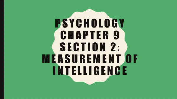 Psychology Chapter 9 Section 2: Measurement of Intelligence