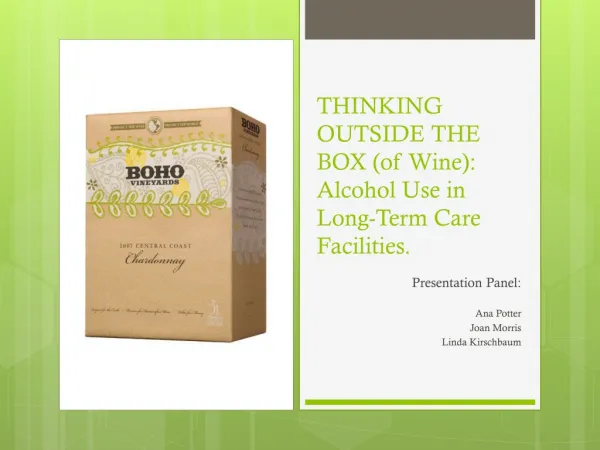 THINKING OUTSIDE THE BOX (of Wine): Alcohol Use in Long-Term Care Facilities.