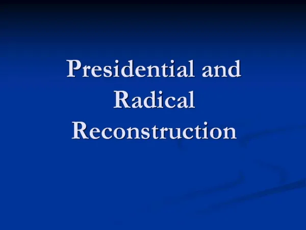 Presidential and Radical Reconstruction