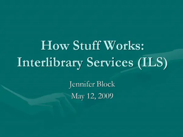 How Stuff Works: Interlibrary Services ILS