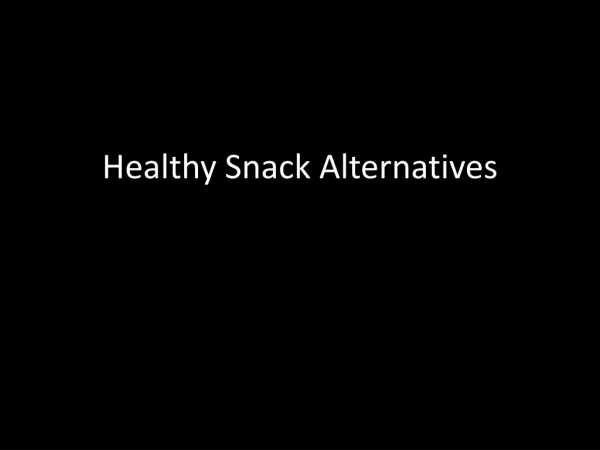 Healthy Snack Alternatives