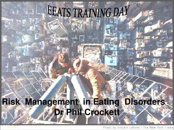 Risk Management in Eating Disorders 			Dr Phil Crockett