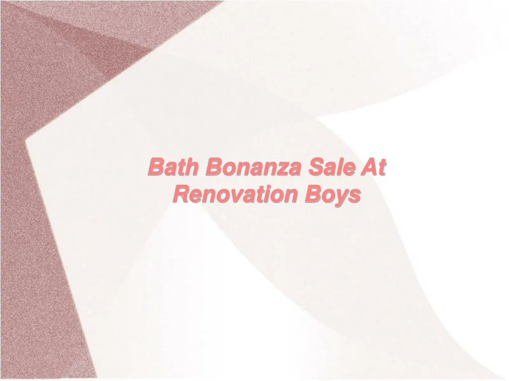 bath bonanza sale at renovation boys