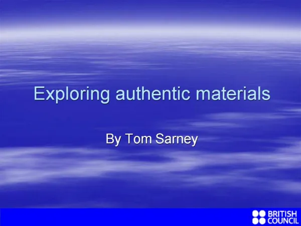 Exploring authentic materials