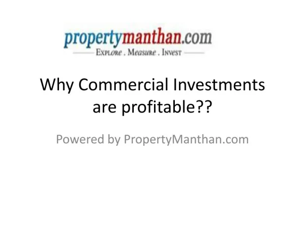 Why Commercial Investments are profitable??