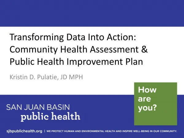 Transforming Data Into Action: Community Health Assessment &amp; Public Health Improvement Plan