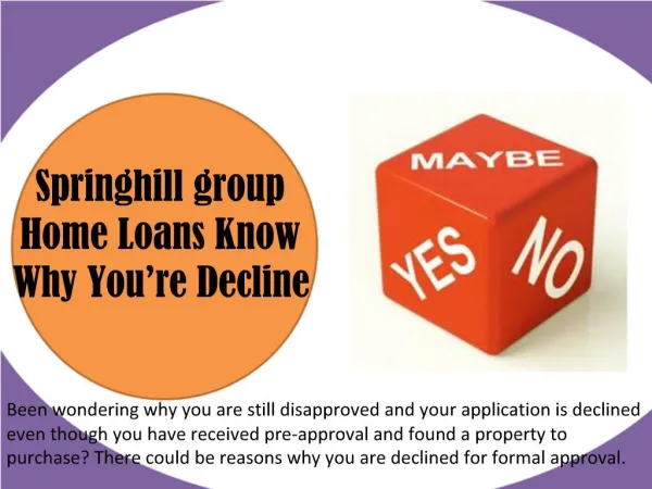 Springhill Group Home Loans:Know Why You’re Decline