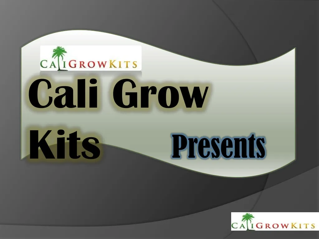 cali grow kits