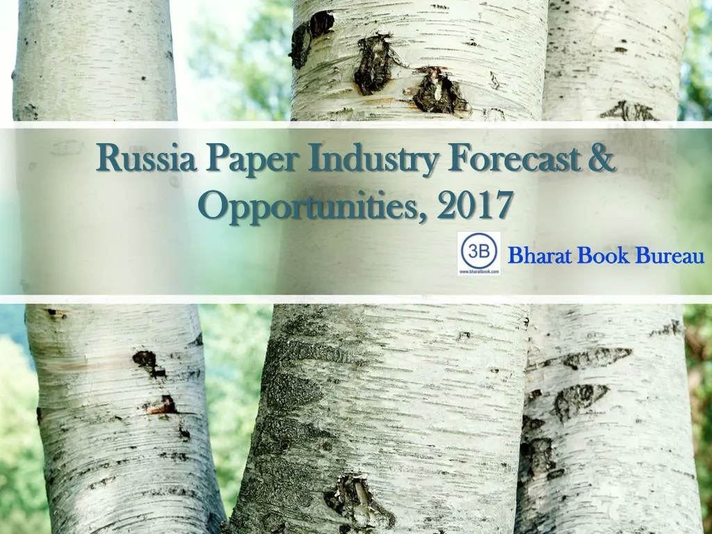 russia paper industry forecast opportunities 2017