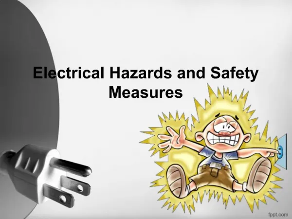 Electrical Hazards and Safety Measures