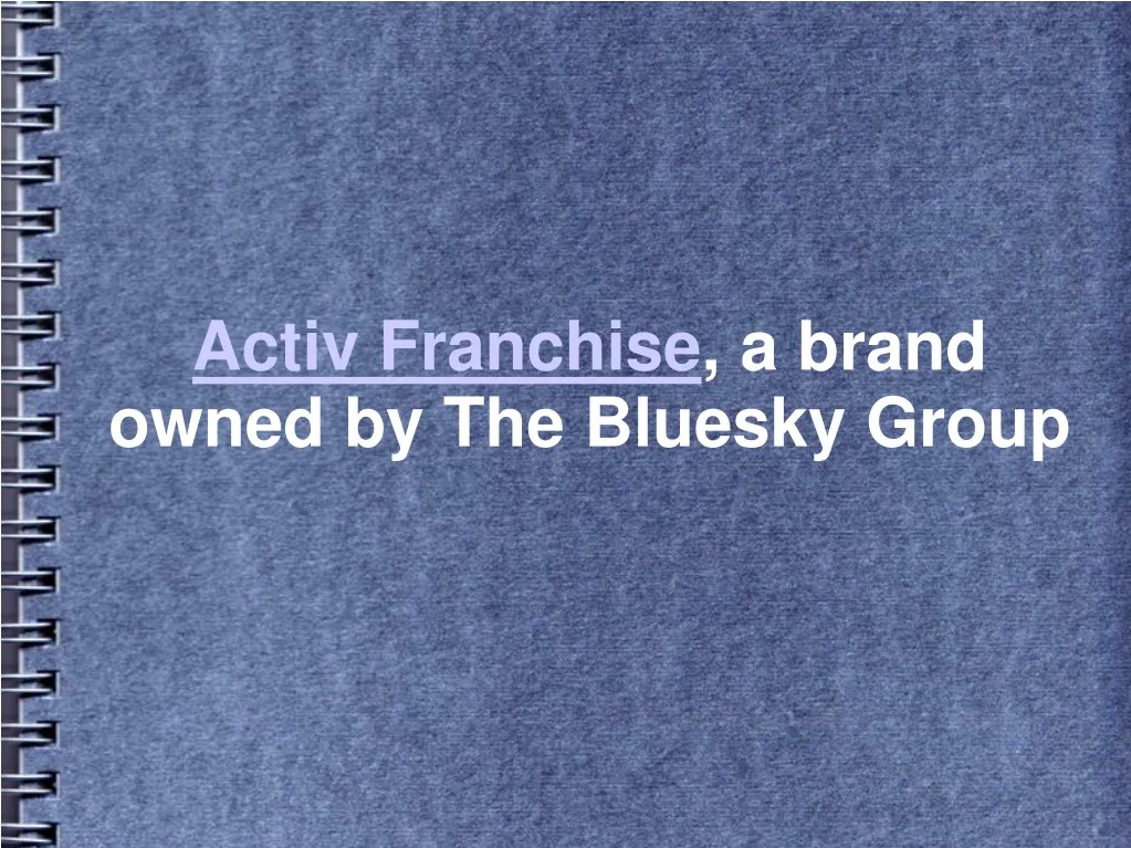 activ franchise a brand owned by the bluesky group