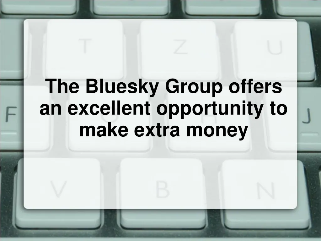the bluesky group offers an excellent opportunity