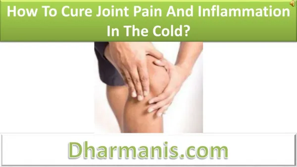 How To Cure Joint Pain And Inflammation In The Cold