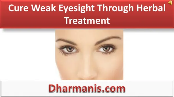 Cure Weak Eyesight Through Herbal Treatment
