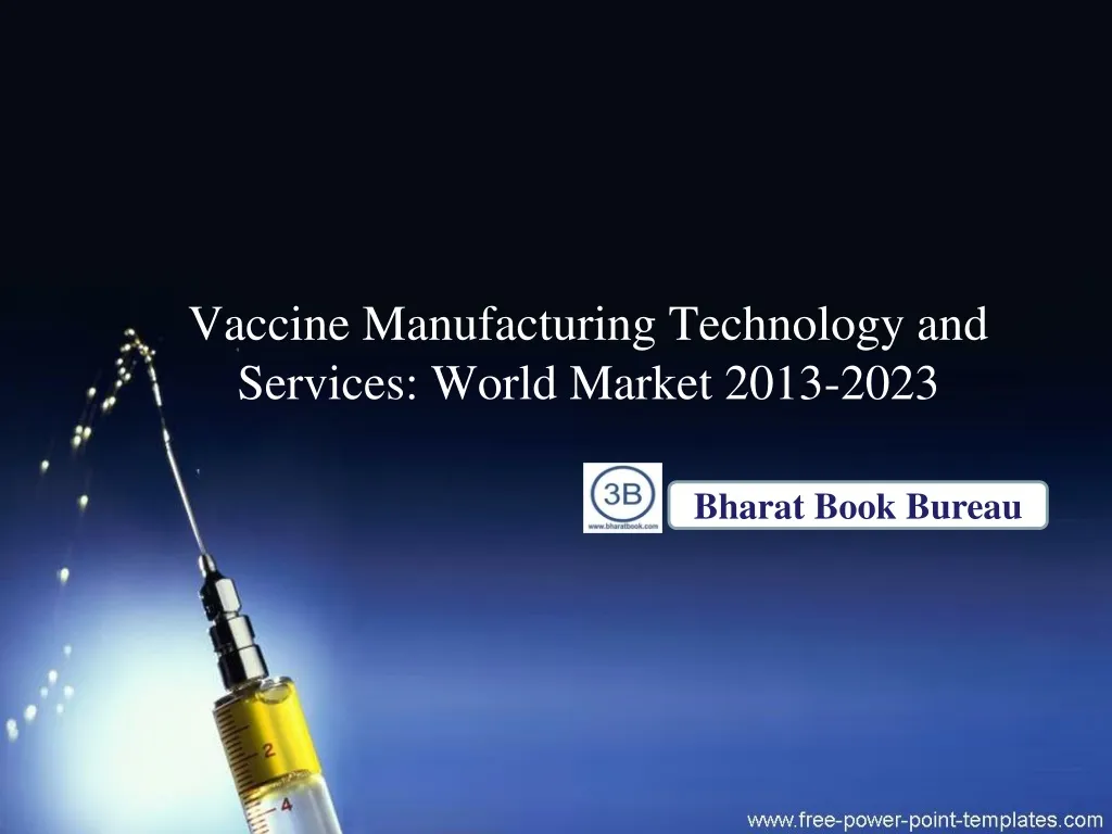 vaccine manufacturing technology and services world market 2013 2023