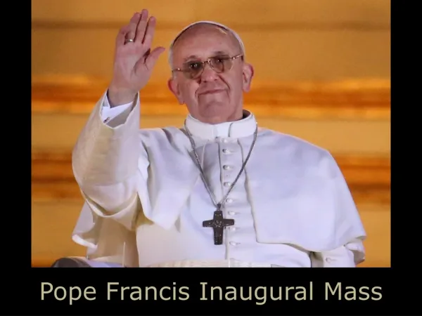 Pope Francis Inaugural Mass