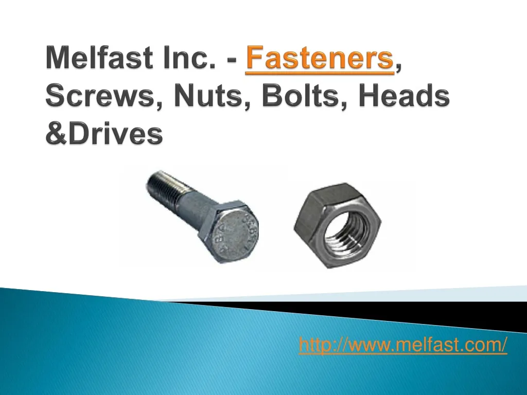 melfast inc fasteners screws nuts bolts heads drives