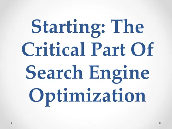 Starting: The Critical Part Of Search Engine Optimization