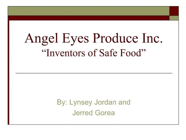 Angel Eyes Produce Inc. Inventors of Safe Food