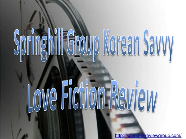 Springhill Group Korean Savvy Love Fiction Review