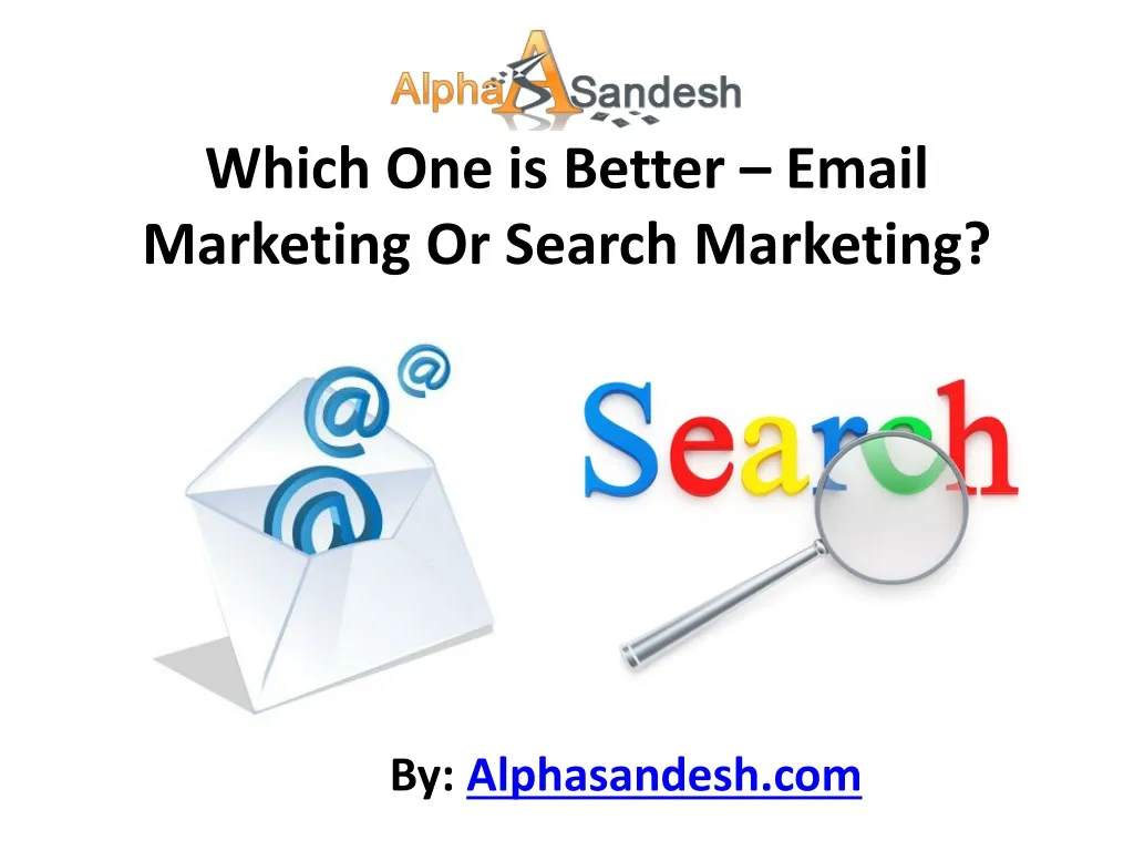 which one is better email marketing or search marketing
