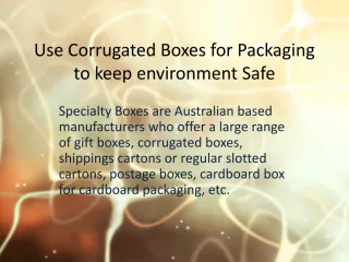 Use Cardboard Boxes for Packaging to keep environment Safe
