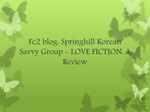 Fc2 blog: Springhill Korean Savvy Group - LOVE FICTION: A Re
