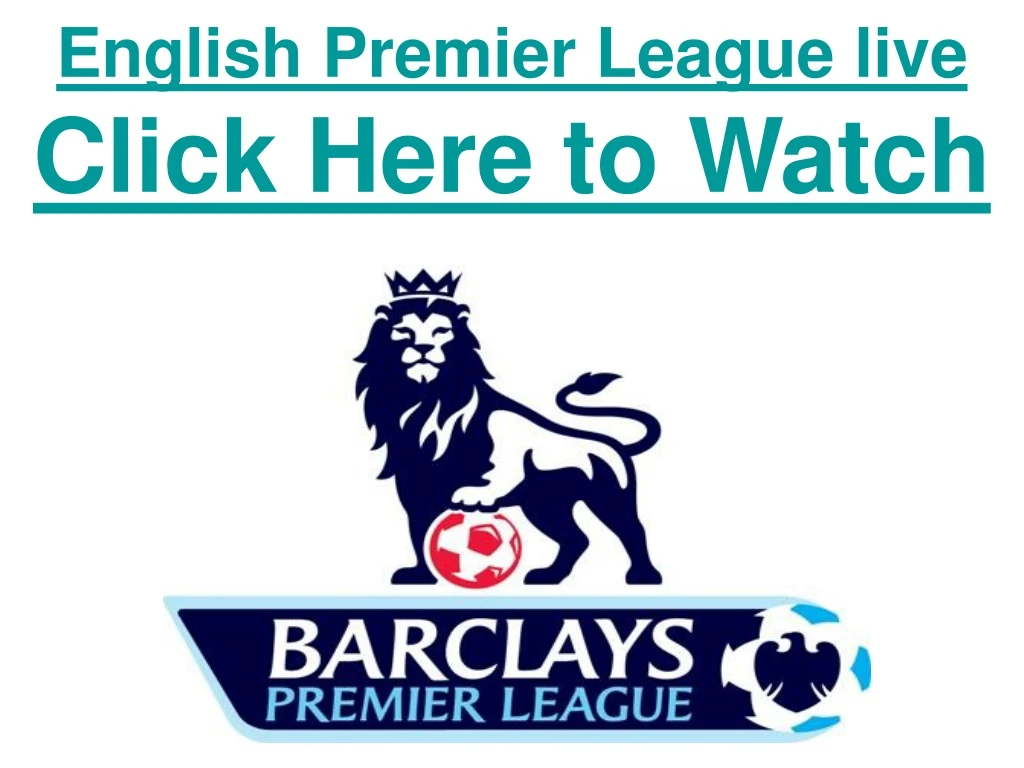 english premier league live click here to watch