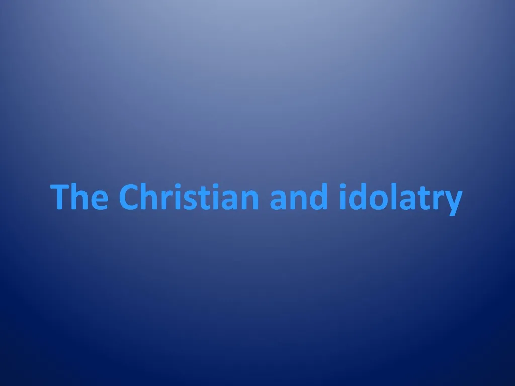 the christian and idolatry