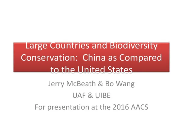 Large Countries and Biodiversity Conservation: China as Compared to the United States