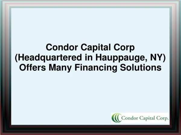 Condor Capital Corp (Headquartered in Hauppauge, NY)
