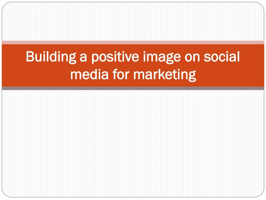 building a positive image on social media for marketing