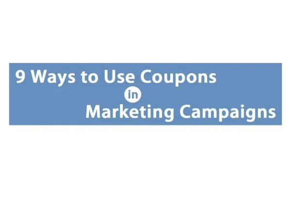 9 Ways to Use Coupons For Customer Acquisition, Retention