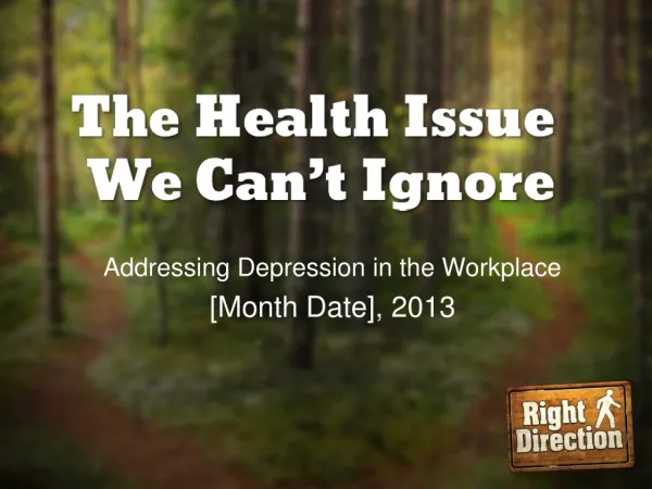Addressing Depression in the Workplace [Month Date], 2013