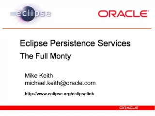 Eclipse Persistence Services The Full Monty - slide 1