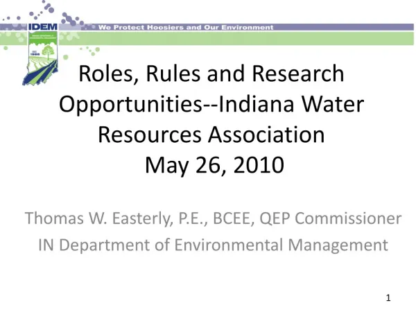 Roles, Rules and Research Opportunities--Indiana Water Resources Association May 26, 2010
