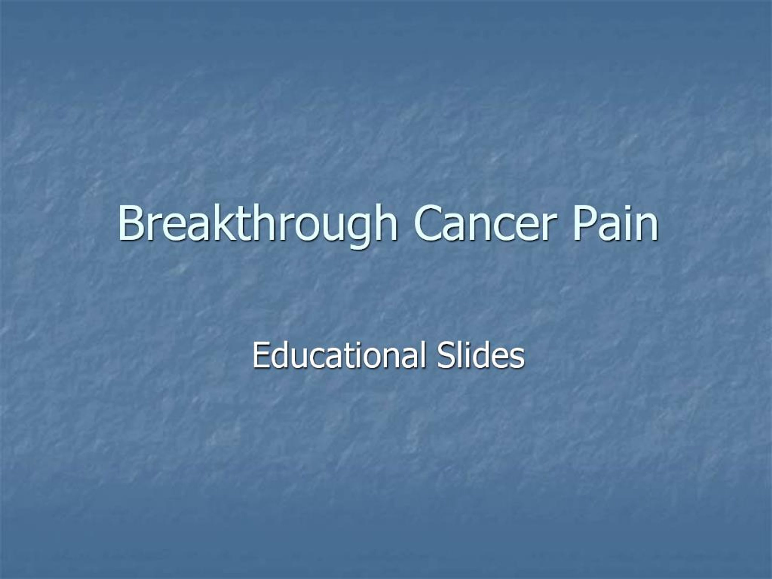 PPT - Breakthrough Cancer Pain PowerPoint Presentation, free download ...