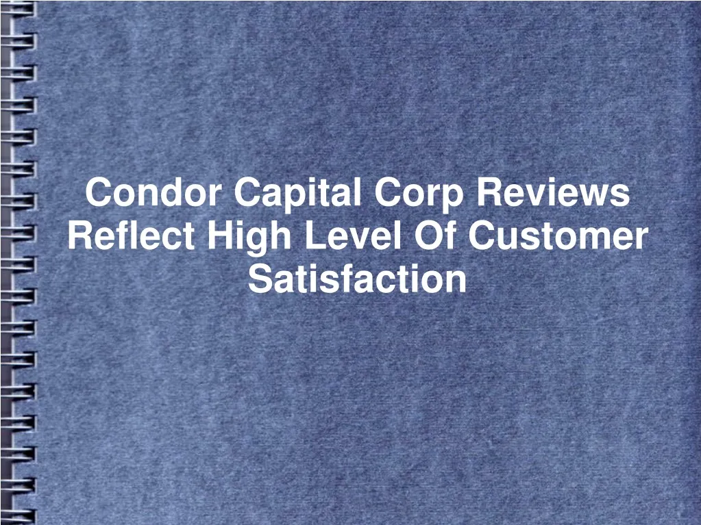 condor capital corp reviews reflect high level