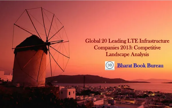 Global 20 Leading LTE Infrastructure Companies 2013: Compet