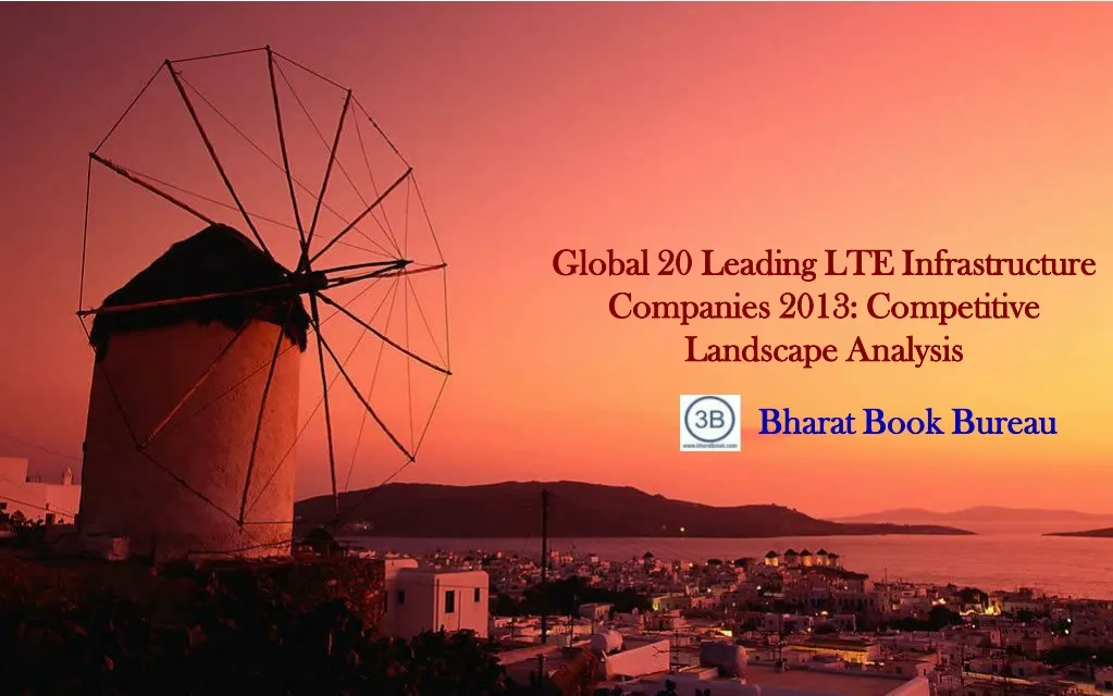 global 20 leading lte infrastructure companies 2013 competitive landscape analysis